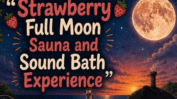 🍓🌕🌊Strawberry Full Moon Sauna & Sound Bath Event 🍓🌕🌊