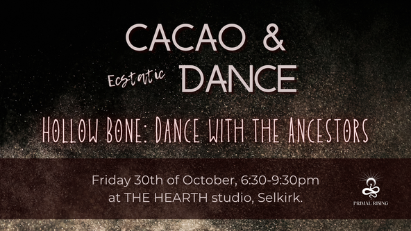 CACAO & DANCE - Hollow Bone: Dancing with the Ancestors