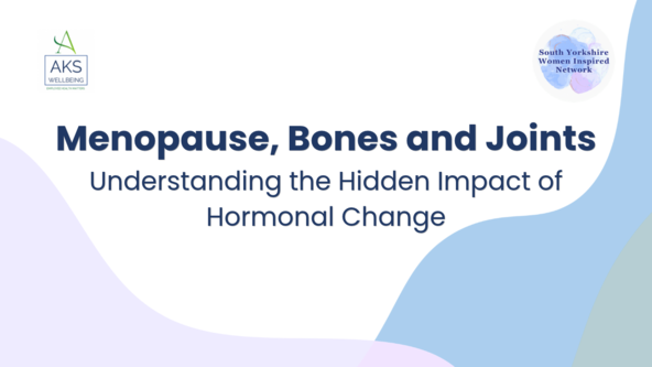 Menopause, Bones and Joints: Understanding the Hidden Impact of Hormonal Change