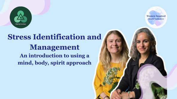 Women Inspired - Stress Identification and Management: An introduction to using a mind, body, spirit approach