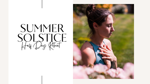 🌞 SUMMER SOLSTICE HALF DAY RETREAT 🌞