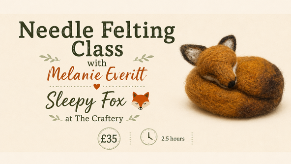 Needle Felting Workshop - With Melanie Everitt - Sleeping Fox  
