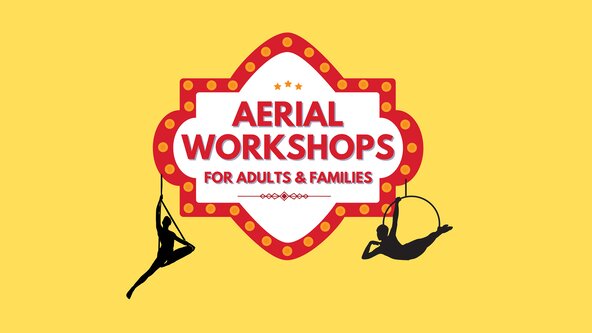 Aerial workshop for Adults and Families (10am – 11:30am)