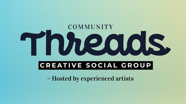 Community Threads- Creative Social Group