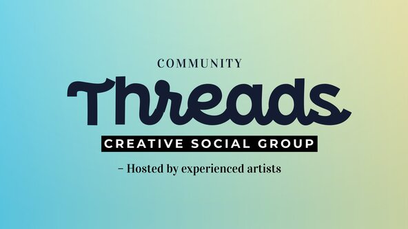 Community Threads- Creative Social Group