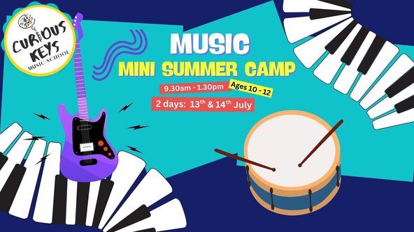 SUMMER MINI MUSIC CAMP - Ages 10 - 12