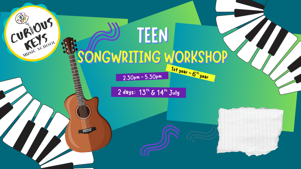 TEEN SONGWRITING WORKSHOP - 1st to 6th Year (2 days)