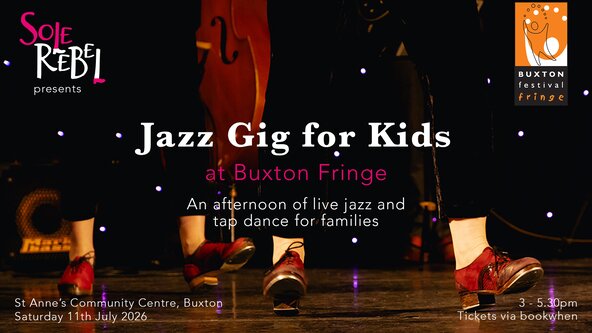 Sole Rebel Presents: Jazz Gig for Kids at Buxton Fringe 2026
