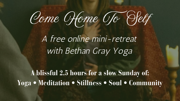 ✨ Come Home to Yourself ✨ Free Online Mini-Retreat with Bethan Gray Yoga