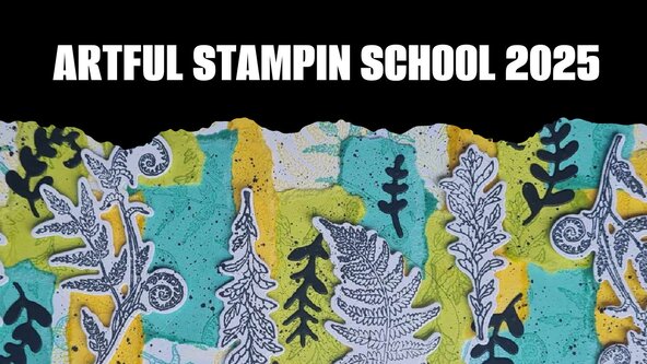 Artful Stampin School 2025