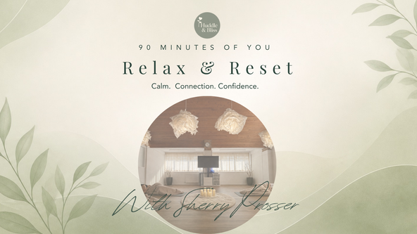 Relax & Reset:  90 Minutes of You