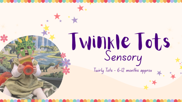 STREET TWIRLY Twinkles: Suitable from 6 Months - Cruising: Spring 2 Term