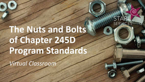 The Nuts and Bolts of Chapter 245D Program Standards - Virtual Classroom