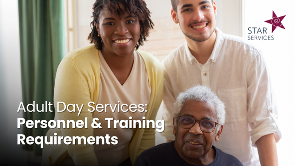 Adult Day Services: Personnel and Training Requirements 💻