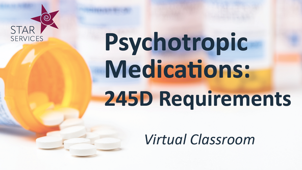 Psychotropic Medications: 245D Requirements 💻