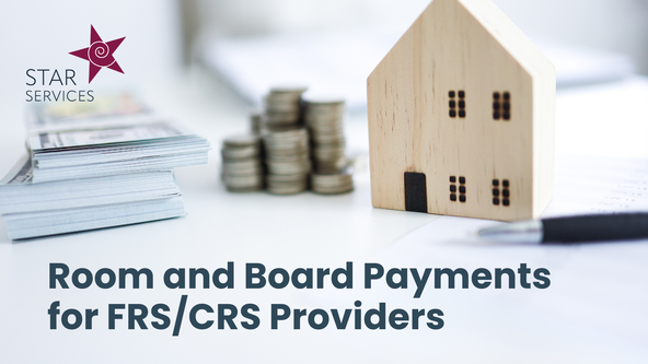 Room and Board Payments for FRS/CRS Providers 💻