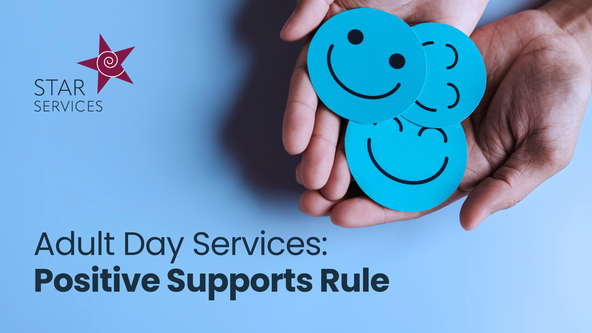 Adult Day Services: Positive Supports Rule 💻