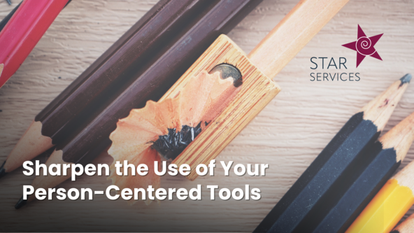 Sharpen the Use of Your Person-Centered Tools 💻