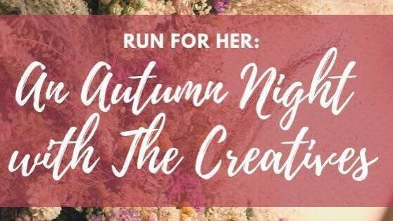 Run For Her: An Autumn Night with The Creatives 