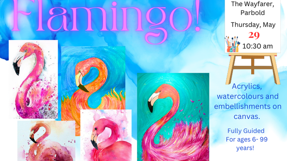 🦩May Half-Term Flamingo on Canvas @The Wayfarer, Parbold🦩