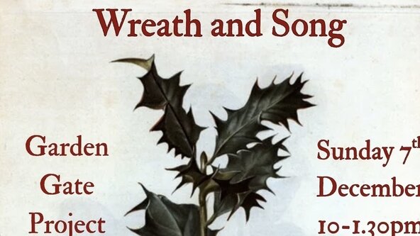 WREATH AND SONG- GARDEN GATE PROJECT