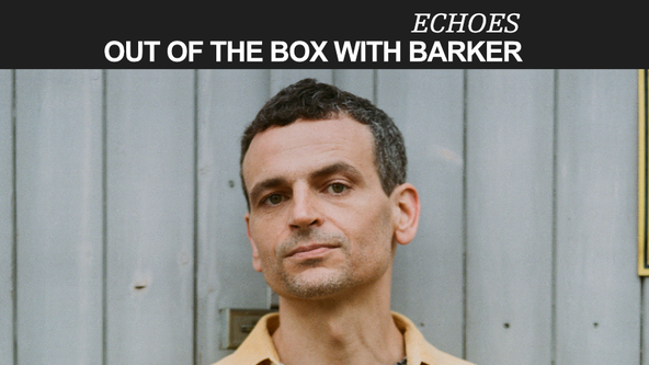 Echoes - Out Of The Box With Barker