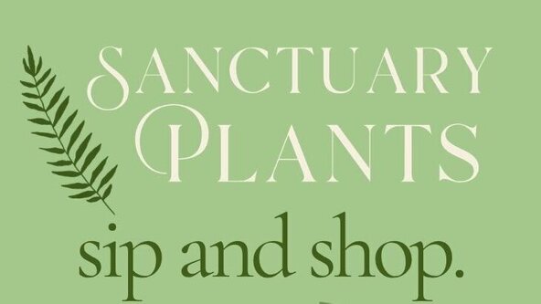 sip and shop. with Sanctuary Plants