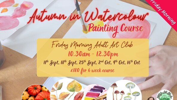 Adults Friday Morning Art Club 'Autumn in Watercolour'