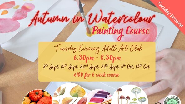 Adults Tuesday Evening Art Club 'Autumn in Watercolour'