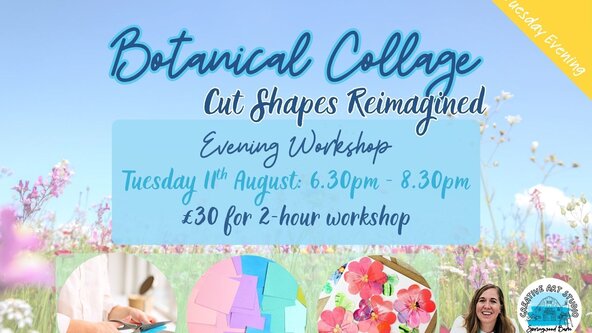 Adults 2-Hour Workshop 'Botanical Collage' Tuesday Evening