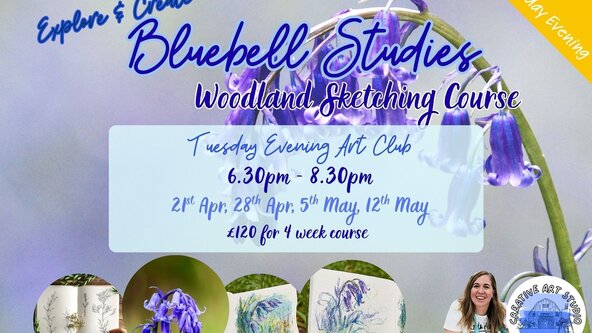 Adults Tuesday Evening Art Club ‘Bluebell Studies’