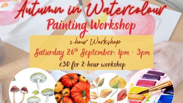 Adults 'Autumn in Watercolour' 2-Hour Workshop Saturday