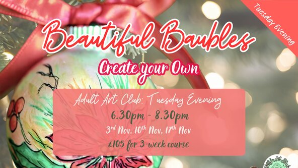 Adults Tuesday Evening Art Club 'Beautiful Baubles'