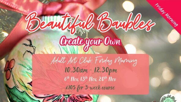 Adults Friday Morning Art Club 'Beautiful Baubles'