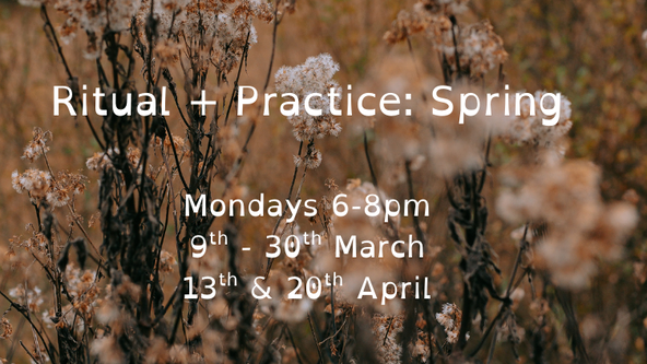 Ritual + Practice: Spring