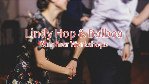 Lindy Hop & Balboa Summer Workshops