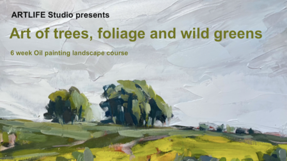 The Art of Trees, Foliage and Wild Greens Adults Landscape Afternoon Art Class - Thursday