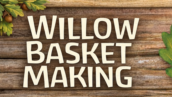 Willow Basket Making 