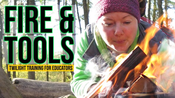 CPD Twilight Session for Educators: Introduction to Tools and Fire (2 session course)