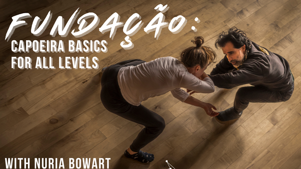 Fundação: Capoeira Basics for All Levels
