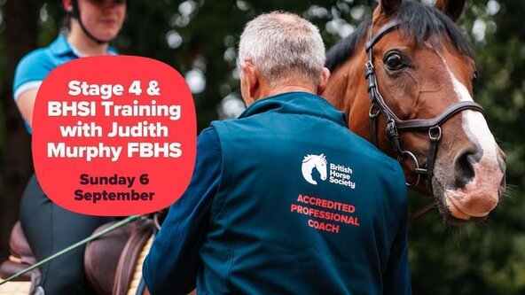 260906: SOUTH WEST - BHS Stage 4 (Senior) & BHSI (Performance) Coach Training with Judith Murphy FBHS (CPD)