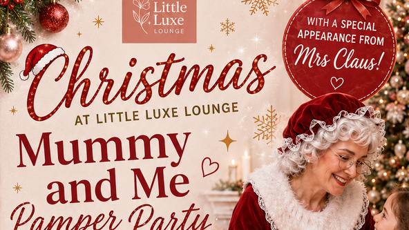 🎄🤶Mummy and Me Christmas Pamper Session with Guest Appearance from Mrs Claus 🤶🎄