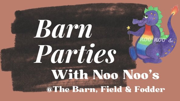 Barn Parties at Field & Fodder with Noo Noo's 