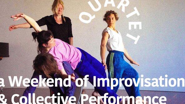 QUARTET - a Weekend of Improvisation & Collective Performance