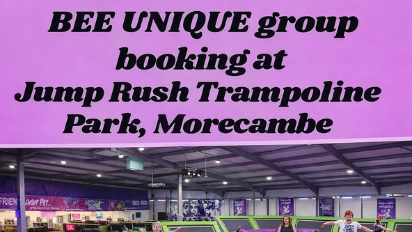 🐝 ***MORECAMBE*** 🌈 BEE UNIQUE 🤸 - TRAMPOLINING - BEE UNIQUE Group Booking in the  Disability Friendly Session at JUMP RUSH TRAMPOLINE PARK