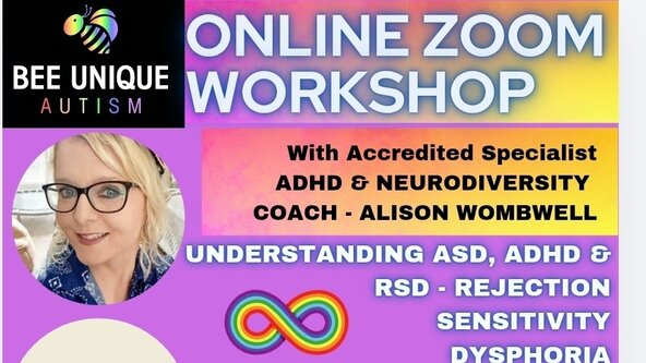 🐝 ***ONLINE ZOOM WORKSHOP*** 🌈 EXCLUSIVE BEE UNIQUE WORKSHOP 🖊- UNDERSTANDING ASD / ADHD & RSD with Accredited Specialist 'Alison Wombwell' - ADHD and NEURODIVERSITY Coach ⛔️ NON REFUNDABLE EVENT ⛔️