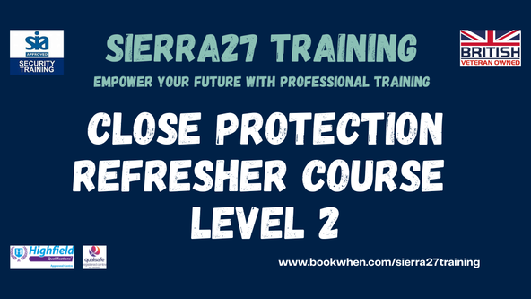 Level 2 Award for Close Protection Operatives in the Private Security Industry (Refresher) 27-29 Oct 26