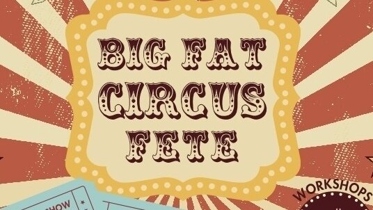 Big Fat Circus Fete