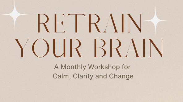 Monthly Reset Your Brain Workshop 