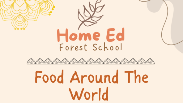🌿🫓Food Around The World Home Ed Forest School🫓🌿